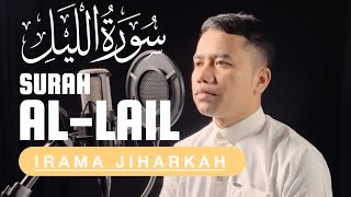 SURAT AL LAIL سورة اليل | IRAMA JIHARKAH | Ahmad Rinaldi