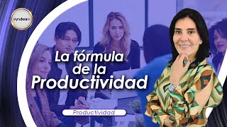 Syndera | LA FÓRMULA DE LA PRODUCTIVIDAD (FUNCIONA) | PRODUCTIVIDAD