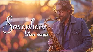 Romantic Saxophone Music Classics  Relaxation with the Greatest Saxophone Songs of All Time