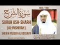 Surah Ash-Sharh [Al-Inshirah] - Sheikh Yasser Dosary