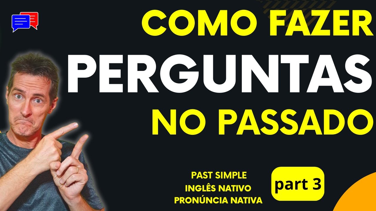Como fazer PERGUNTAS NO PASSADO em Inglês?  Como fazer correto? Você vai dominar isso!