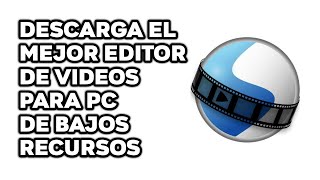 [TUTORIAL] EL MEJOR EDITOR DE VIDEOS PARA PC DE BAJOS RECURSOS Y SIN MARCA DE AGUA (2GB RAM)