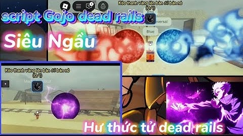 Hướng dẫn hack dead rails - script tạo hư thức tử giống gojo cực ngầu trong dead rails
