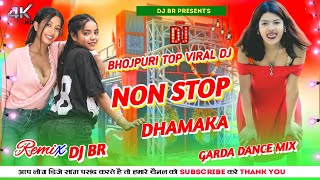 Bhojpuri Nonstop Dhamaka  Top Viral Bhojpuri Dj   Bhojpuri Dj Gana  Special Dj Br Remix 