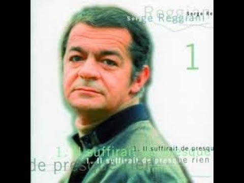 Il suffirait de presque rien - Serge REGGIANI