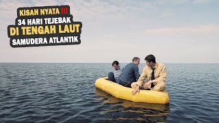 KISAH NYATA!! TERDAMPAR DI TENGAH LAUTAN SELAMA 34 HARI - Alur Film Againts The Sun