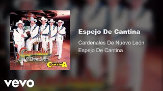 Cardenales De Nuevo León - Espejo De Cantina (Audio)