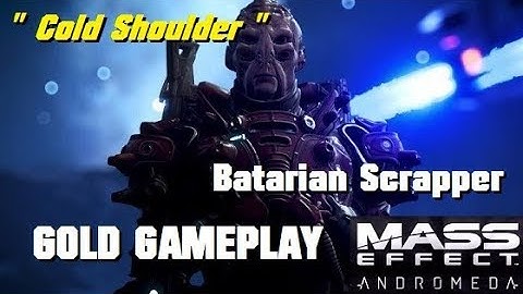 Cold Shoulder; Batarian Scrapper Gameplay - MASS EFFECT: ANDROMEDA MULTIPLAYER