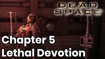 Dead Space - Chapter 5: Lethal Devotion (Walkthrough No Commentary)