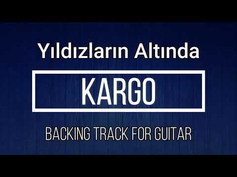 Kargo - Yıldızların Altında (Backing Track for Guitar)