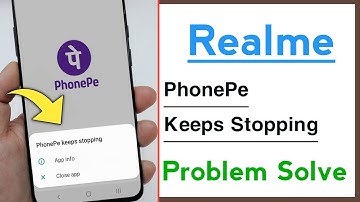 Realme PhonePe Keeps Stopping Problem Solve