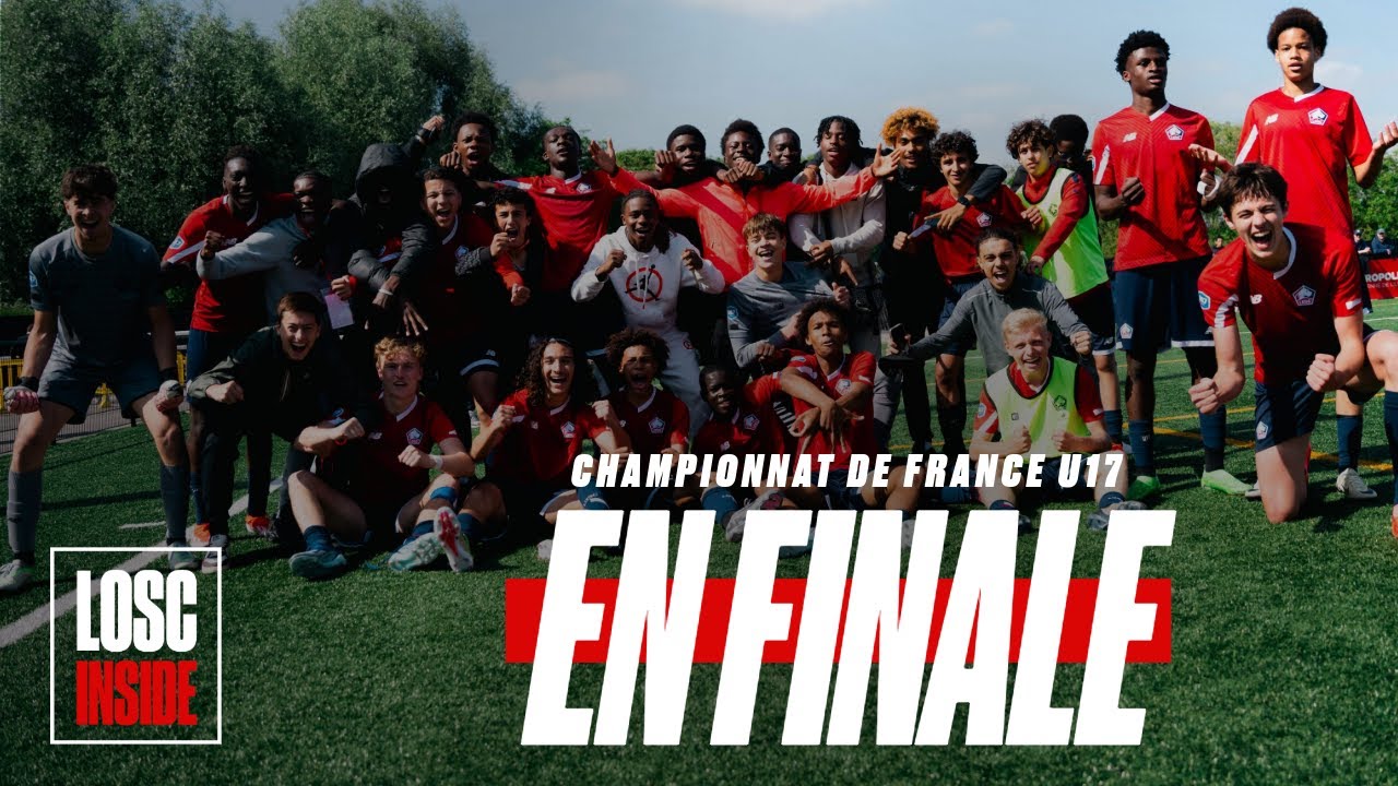 LOSC INSIDE | Nos U17 en FINALE du Championnat de France 🏆