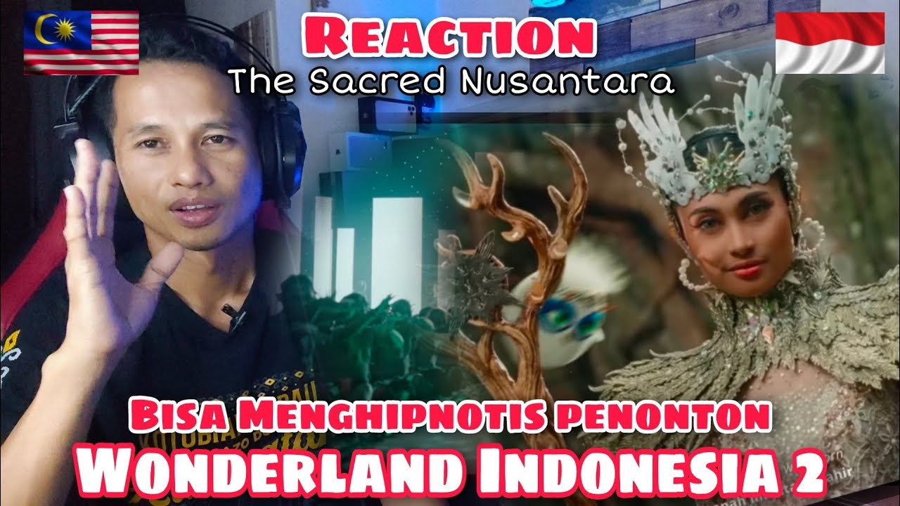 Keren Wonderland Indonesia 2 / The Sacred Nusantara 🇲🇾 Malaysian Reaction