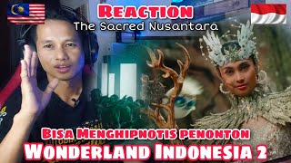 Keren Wonderland Indonesia 2 / The Sacred Nusantara 🇲🇾 Malaysian Reaction