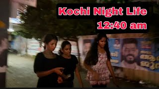 Night Life Kochi 2024 ! Mid night street life in Kerala ! Kochi night view in 2024