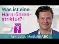 Was ist eine Harnröhrenstriktur? - Medizin ABC | Asklepios