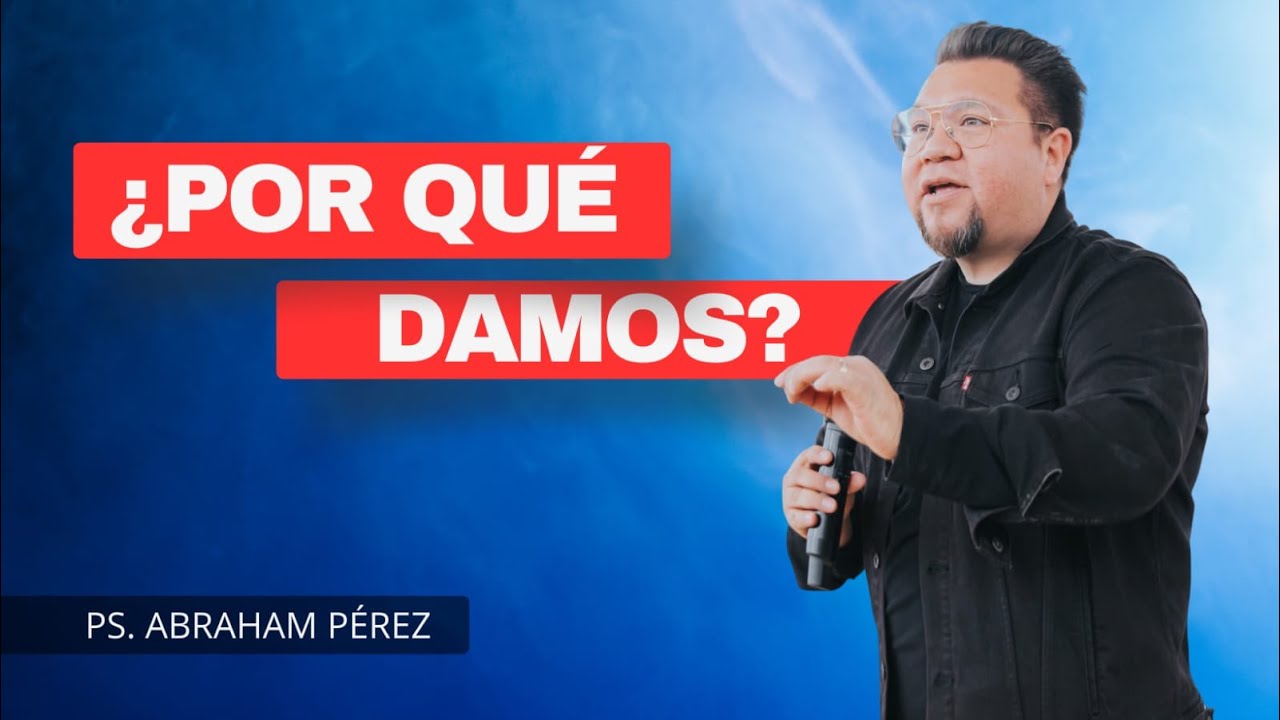¿POR QUÉ DAMOS? // Abraham Pérez