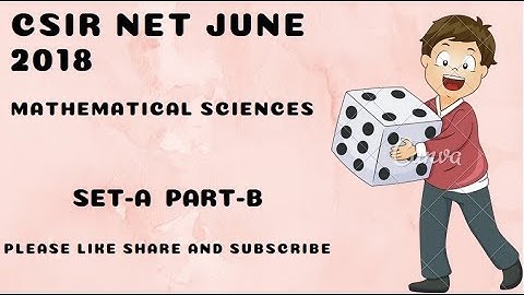CSIR NET JUNE 2018 Mathematics | Set-A Part-B Question-31,32 and 24