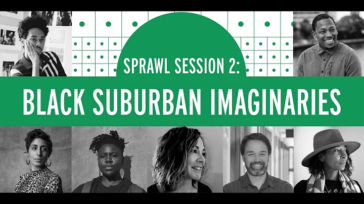 Sprawl Session 2: Black Suburban Imaginaries (6.29...