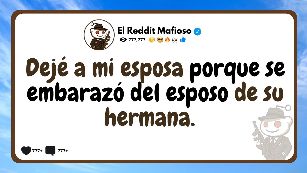 DEJÉ A MI ESPOSA PORQUE SE EMBARAZÓ DEL ESPOSO DE SU HERMANA | Historia Reddit