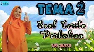 TEMA 2 : SOAL CERITA PERKALIAN | KELAS 3 | GLOBAL INSANI ISLAMIC SCHOOL