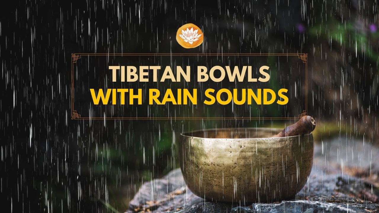 Tibetan bowls Meditation Music with Rain sounds for Sleep, Relaxation ...