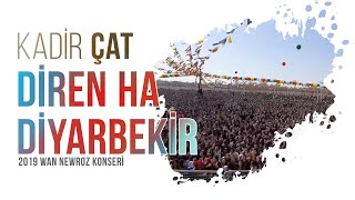 Diren ha Diyarbekir Kadir Çat Wan Newroz konseri 2019 Resimi