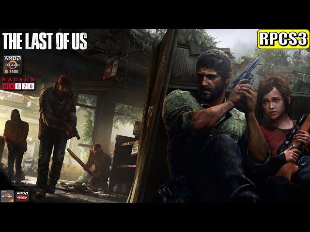 The Last of Us, Ryzen 5 3600 + RX 570 4GB, RPCS3