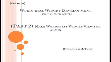 Wordpress Widget Development tutorial from scratch (Part 2) Make Wordpress Widget View for admin