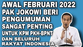 PENGUMUMAN PENTING DI AWAL BULAN FEBRUARI 2022 DARI PAK JOKOWI UNTUK SELURUH RAKYAT INDONESIA - PKH