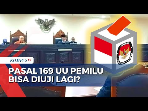 Ada Pengajuan Baru, Apakah Pasal 169 UU Pemilu Bisa Diuji Kembali?