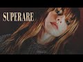 Annalisa 🎵 SUPERARE (Lyrics/Testo)