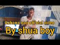 Shua boy __achana nao(official video) Mp3 Song