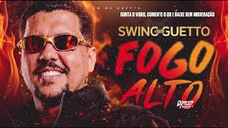 SWING GUETTO - FOGO ALTO - SWING GUETTO PAGODÃO MÉDIOS GRAVES 2026 MÚSICAS NOVAS SÓ AS TOPS