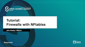 Tutorial: Firewalls with NFtables - John Hawley, VMware