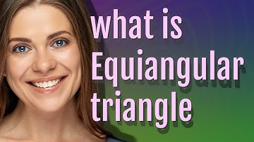 Equiangular triangle | meaning of Equiangular triangle