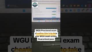 WGU Proctored Exam – Pass Without Getting Caught.