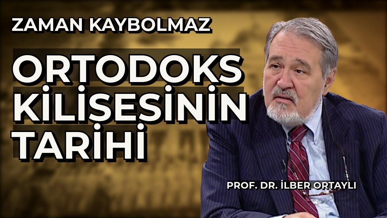 Ortodoks Kilisesinin Tarihi | Zaman Kaybolmaz