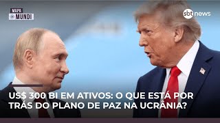 Video plano-de-paz-de-trump-mira-100-bilhoes-de-ativos-russos-congelados-entenda-mapa-mundi