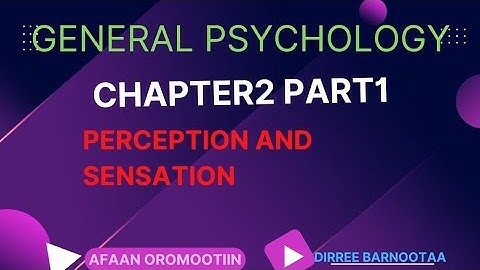 General Psychology Chapter2Part1 Afaan Oromoo tutorial(by: Oliyad M. AAU school of Law)