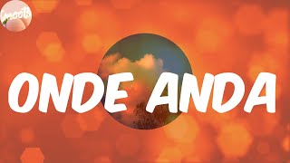 Onde Anda (Lyrics) - Calema