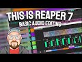 This is reaper 7  basic audio editing