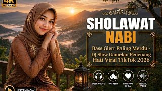 Sholawat Nabi Bass Glerr Paling Merdu - DJ Slow Gamelan Penenang Hati Viral TikTok 2026