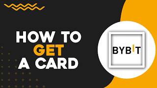 How To Get a Bybit Card (Quick Tutorial)