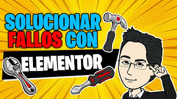 Cómo solucionar PROBLEMAS, ERRORES y FALLOS con ELEMENTOR 👨‍🚒 [2022]