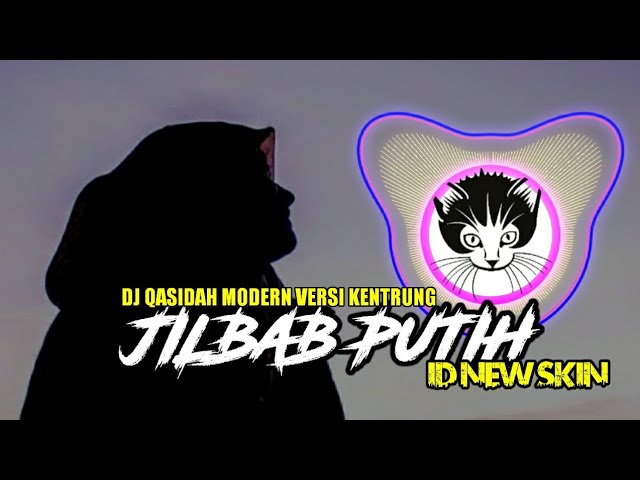 DJ JILBAB PUTIH (QASIDAH MODERN) VERSI KENTRUNG SANTUY class=