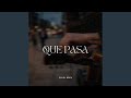 Que Pasa