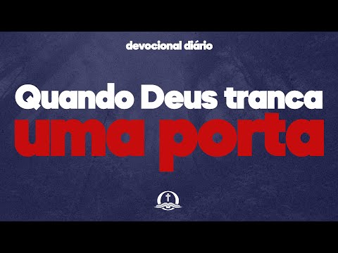 Quando Deus Tranca Uma Porta (Max Lucado) | Devocional Diário #358