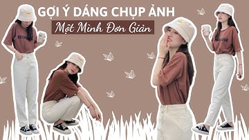 [ POSE ] GỢI Ý DÁNG CHỤP ẢNH ĐƠN GIẢN | CHỤP ẢNH NGOÀI TRỜI | CHỤP ẢNH KHI ĐỨNG MỘT MÌNH | HA PHUONG