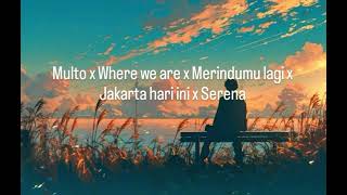 Lagu Sad, MANSHUP!!! Multo x Where we are x Merindumu lagi x Jakarta hari ini x Serena!!!